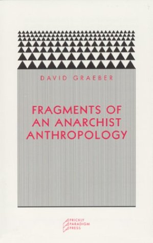 Fragments of an Anarchist Anthropology